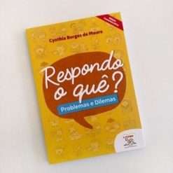 Livro Terapêutico Respondo o Quê? Problemas e Dilemas
